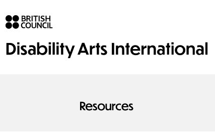 Logo of the British Council in black and white, under which the words "Disability Arts International" and "Resources" are displayed.
