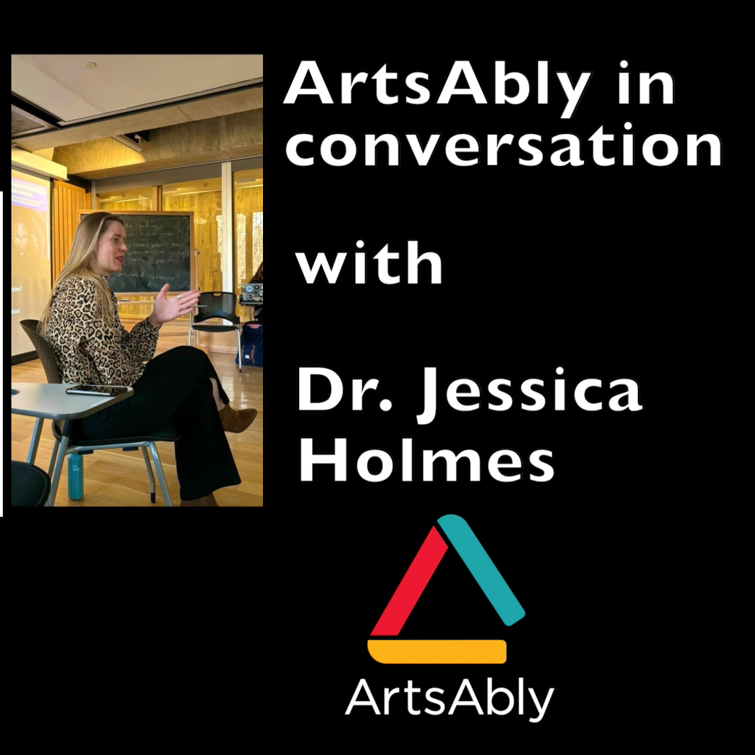 Episode 7: ArtsAbly in Conversation with Dr. Jessica Holmes