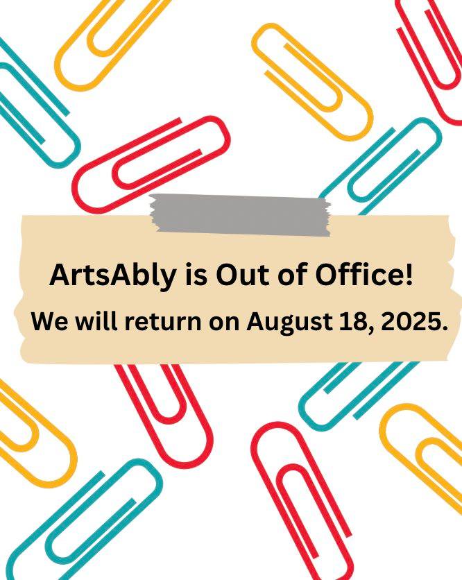 A white background with red, yellow, and green paper clips scattered about. The text reads: "ArtsAbly is Out of Office! We will return on August 18, 2025."