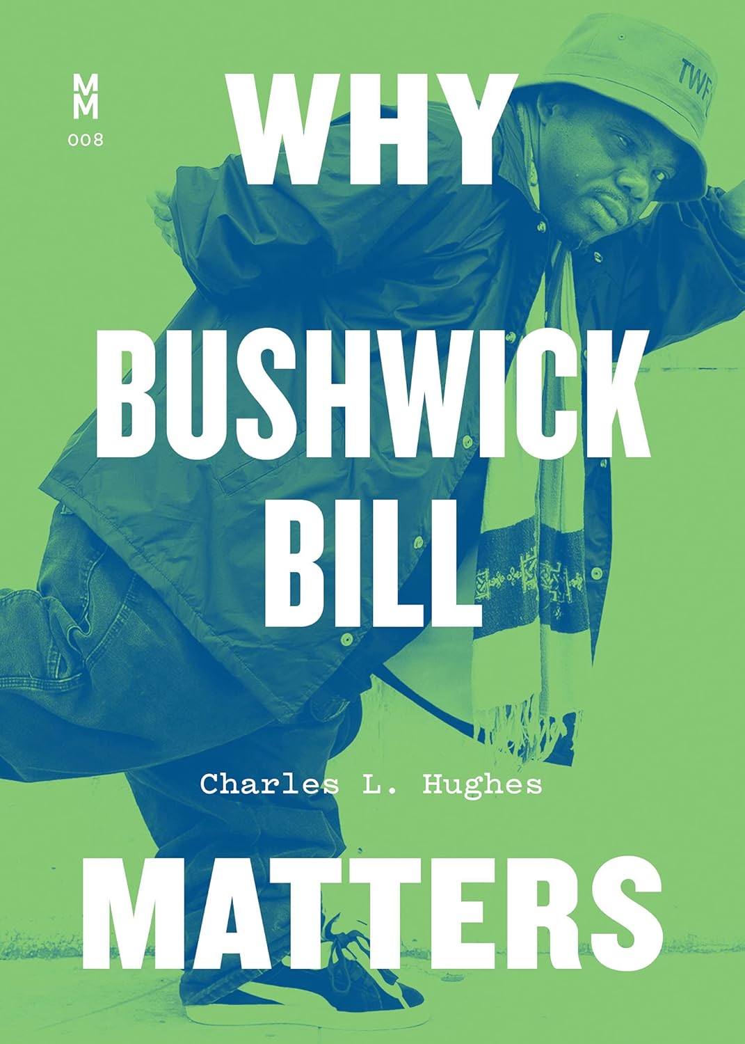 Un homme noir debout sur une jambe, les bras tendus, sur fond vert. Le titre du livre est : Why Bushwick Bill Matters, Charles L. Hughes.