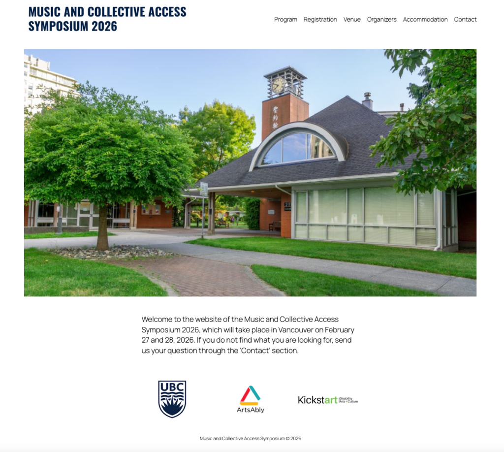 Homepage of the Music and Collective Access Symposium 2026 website. The logo gives the title of the symposium in dark blue font. A picture of the venue, a building with a black roof and a circular window, and a square orange clock tower on the left side with Chinese characters. At the bottom, the logos of UBC, ArtsAbly, and Kickstart are displayed.