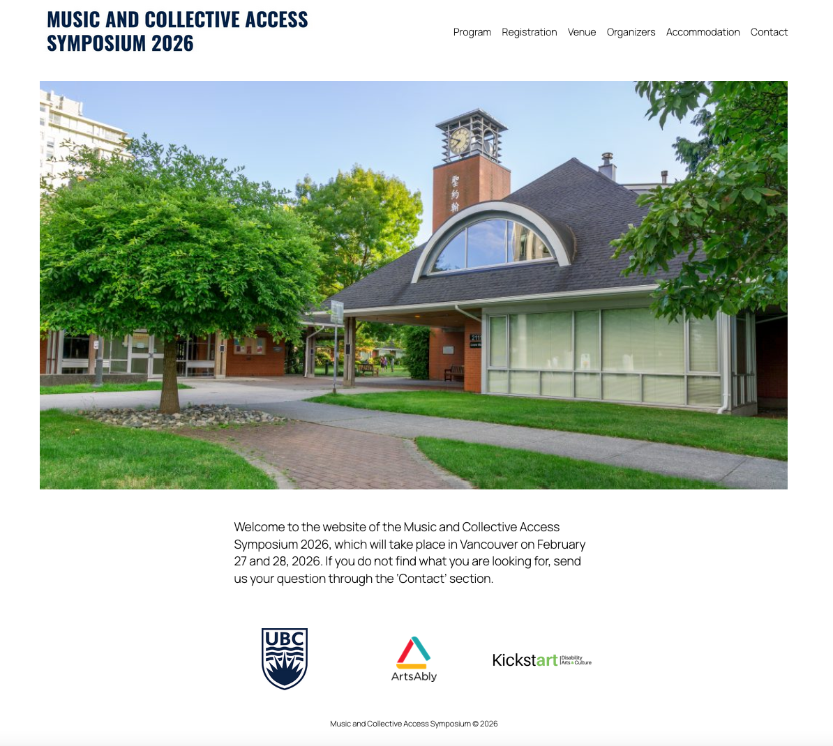 Homepage of the Music and Collective Access Symposium 2026 website. The logo gives the title of the symposium in dark blue font. A picture of the venue, a building with a black roof and a circular window, and a square orange clock tower on the left side with Chinese characters. At the bottom, the logos of UBC, ArtsAbly, and Kickstart are displayed.